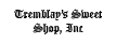 Tremblay's Sweet Shop